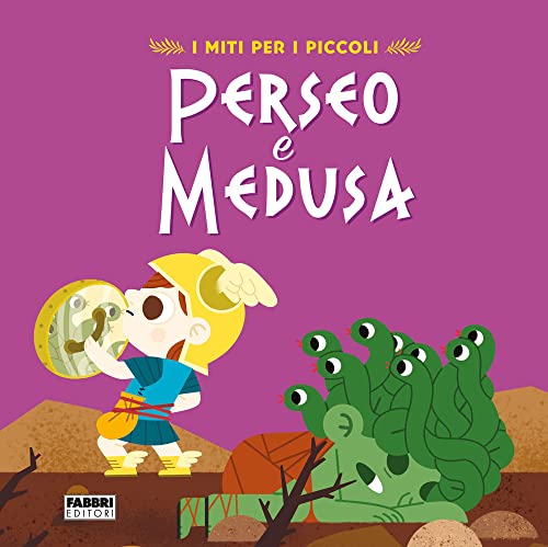 Perseo e Medusa. I miti per i piccoli. Ediz. a color