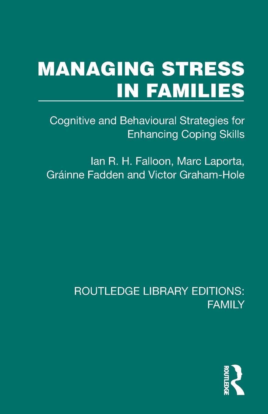 Managing Stress in Families: Cognitive and Behavioural Strategies for Enhancing Coping Skills (Routledge Library Editions: Family)