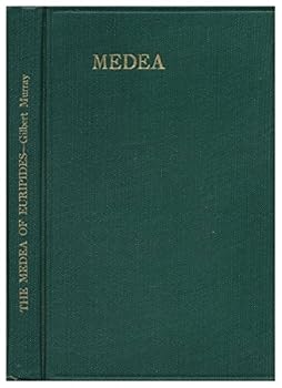 Hardcover The Medea of Euripides, Translated Into English Rhyming Verse with Explanatory Notes by Gilbert Murray Book
