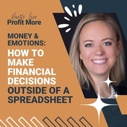 62. Money & Emotions: How to make financial decisions outside of a spreadsheet feat. Emily Rassam