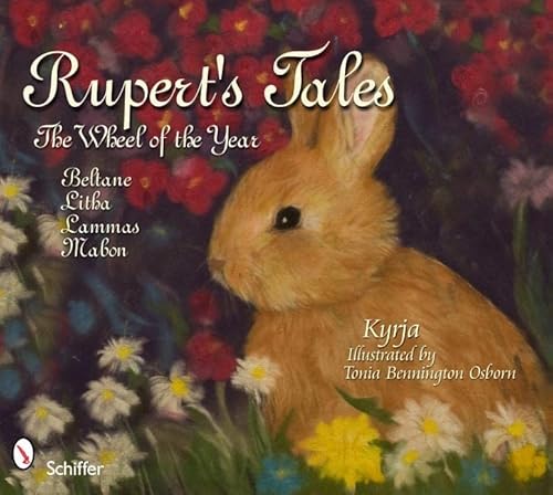 Rupert's Tales: The Wheel of the Year Beltane, Litha, Lammas, and Mabon: The Wheel of the Year Beltane, Litha, Lammas, and Mabon