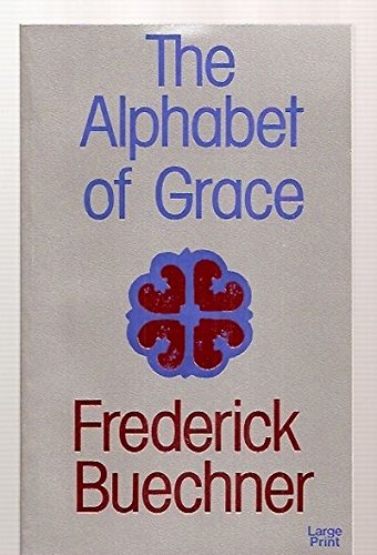 The Alphabet of Grace [Large Print] 0802724809 Book Cover