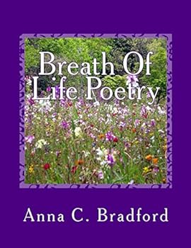 Breath Of Life Poetry: Breathing Life Into A Weary Soul