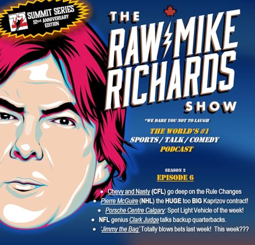 Raw Mike Richards Sea 2 Episode 6: Big NHL contracts, Chevy & Nasty and Marv Albert!