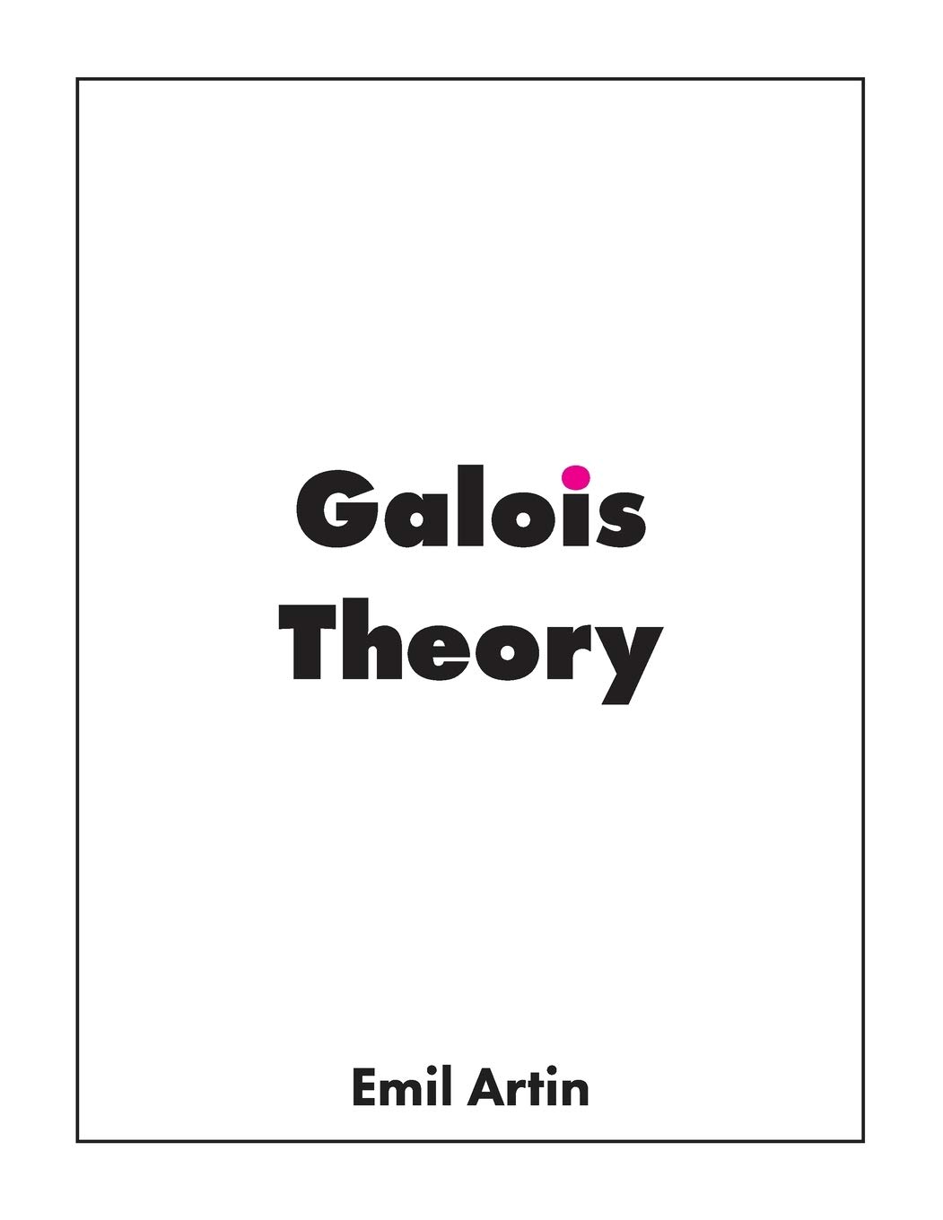 Buy Galois Theory: Lectures Delivered at the University of Notre