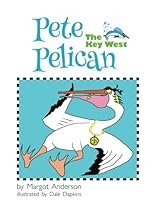 Pete the Key West Pelican (Creatures of Key West, #2) 1535596295 Book Cover