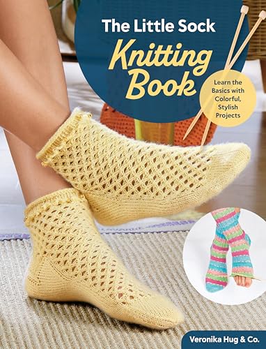 The Little Sock Knitting Book: Learn the Basics...