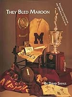They Bled Maroon: Mississippi State Athletics, 1895-1995: Proud past, promising future 0964868016 Book Cover
