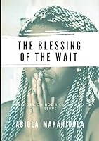 The Blessing of the Wait 1777471907 Book Cover