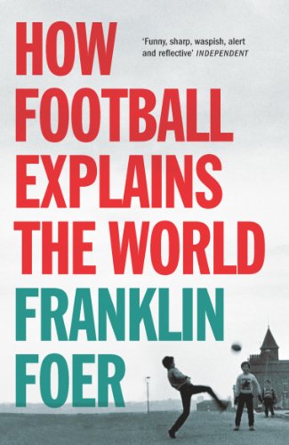 Télécharger How Football Explains The World Livre PDF Gratuit