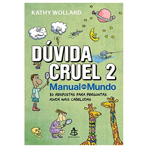 Dúvida cruel 2: 80 respostas para perguntas ainda mais cabeludas