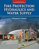 Fire Protection Hydraulics and Water Supply, Revised Third Edition: .