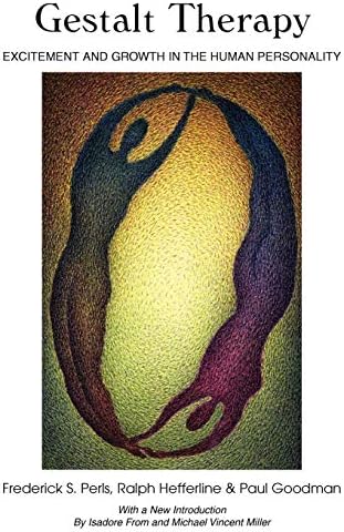 Gestalt Therapy: Excitement and Growth in the Human Personality