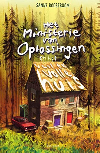 Het ministerie van Oplossingen en het veel te volle huis (Het Ministerie van Oplossingen (3)) (Dutch Edition)