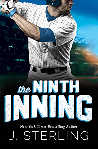 The Ninth Inning: A New Adult Sports Romance (The Boys of Baseball Book 1) by [J. Sterling]