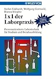 1 x 1 der Laborpraxis: Prozessorientierte Labortechnik für Studium und Berufsausbildung