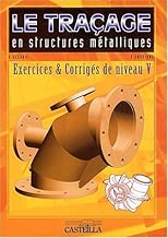 Download Le traçage en structures métalliques : Exercices et corrigés niveau V de Cossiaux, Francis (2003) Broché PDF