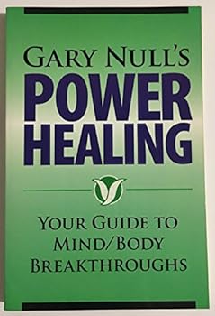 Gary Null's Power Healing: Your Guide to Mind / Body Breakthroughs