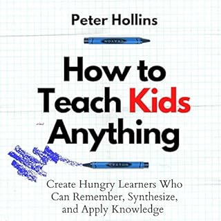 How to Teach Kids Anything Audiobook By Peter Hollins cover art