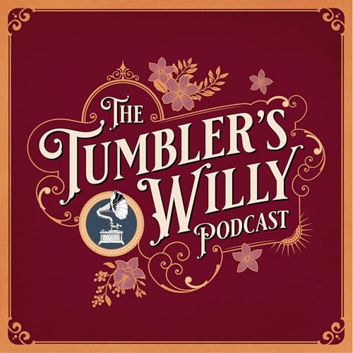 Page de couverture de The Tumbler's Willy Podcast