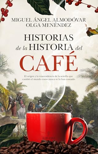 HISTORIAS DE LA HISTORIA DEL CAFE (Gastronomía)