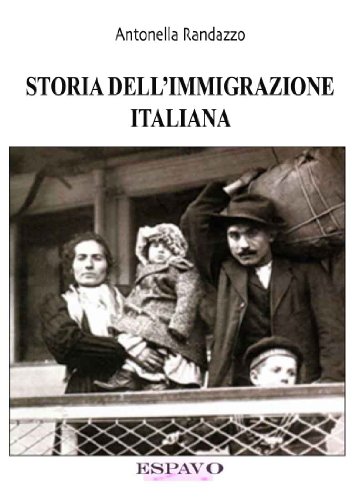 STORIA DELL’IMMIGRAZIONE ITALIANA