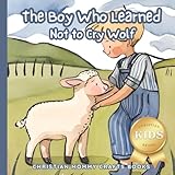 The Boy Who Learned Not to Cry Wolf (Christian Kids Reads)