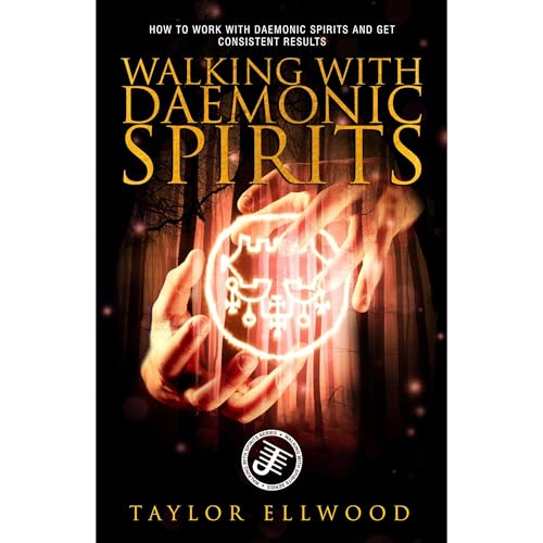 Walking with Daemonic Spirits -- Taylor Ellwood