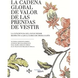 Ropa Laboral Garcia La cadena global de valor de las prendas de vestir: La conciencia del consumidor respecto a los lugares de producción (Derecho - Estado y Sociedad)