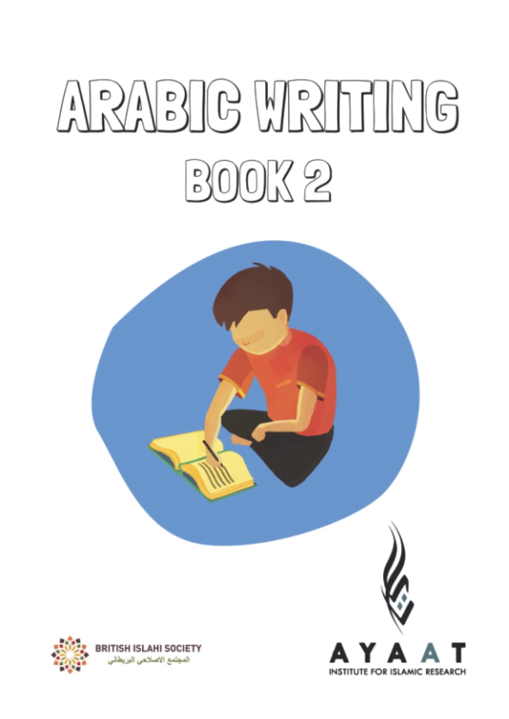 Arabic Writing Book 2 by Ayaat (Arabic Writing Club)