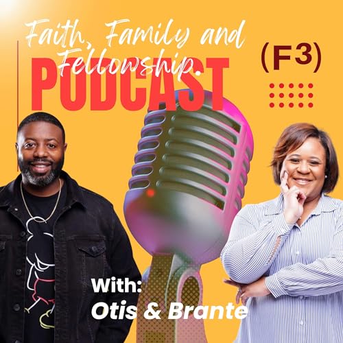 Faith, Family and Fellowship with Otis and Brante Robinson cover art