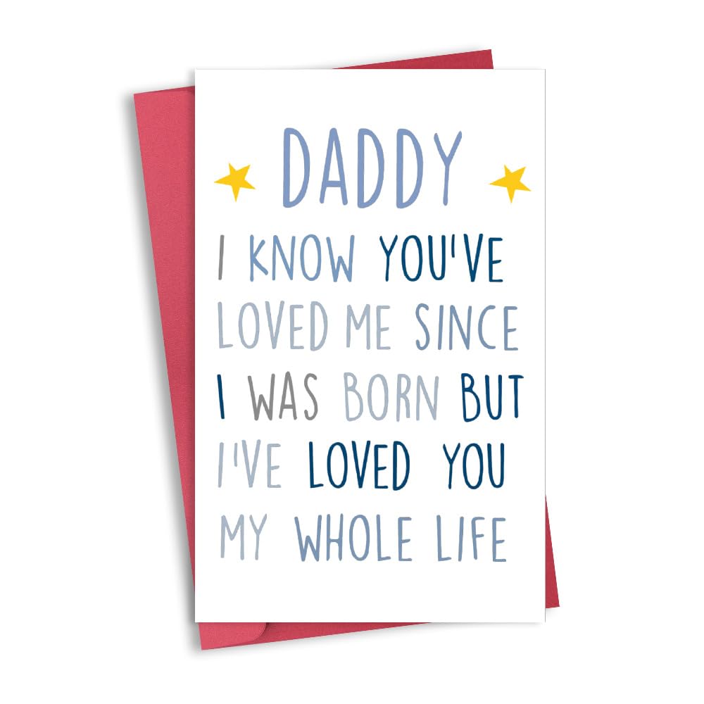 Daddys Fathers Day Birthday Gifts for Father Daddy I've Loved You My Whole Life Card for Dad Birthday Gift Card for Daddy Dad Gifts from Daughter Son Daddys Dads I Love You Gift for Fathers