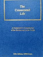 The Consecrated Life: A Comparative Commentary of the Eastern and Latin Codes 0981061605 Book Cover
