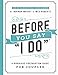 Before You Say "I Do"®