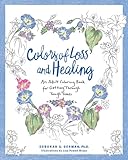Colors of Loss and Healing: An Adult Coloring Book for Getting Through Tough Times
