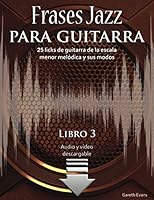 Frases Jazz para guitarra: 25 licks de guitarra de la escala menor melódica y sus modos (Spanish Edition) 1912135876 Book Cover