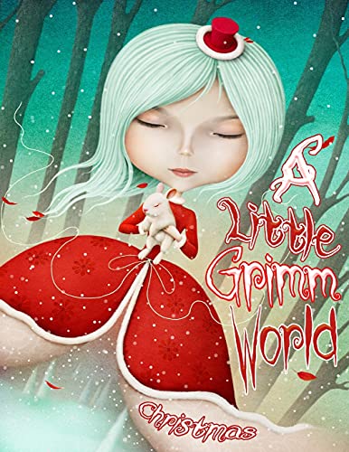 A Little Grimm World Christmas: a Grayscale Christmas Coloring Book for Adults and Teens I This Holiday Fantasy World is a Little Bit Grimm and a ... Grimm World : Grayscale Coloring Book Series)