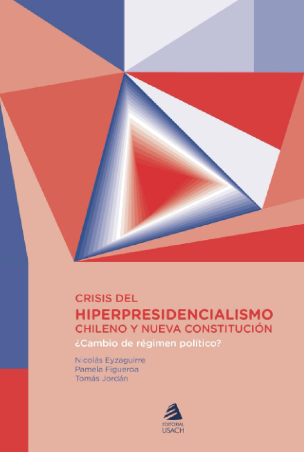 Crisis del hiperpresidencialismo chileno y nueva Constitución