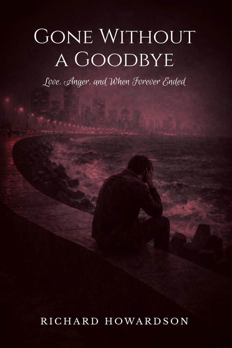 Gone Without a Goodbye: Love, Anger, and When Forever Ended