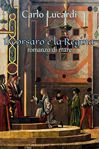  Il Corsaro e la Regina: Romanzo di mare