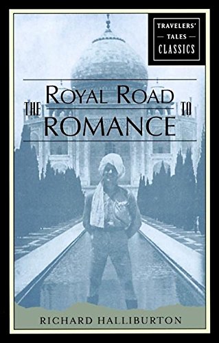 The Royal Road to Romance (Travelers' Tales Classics)