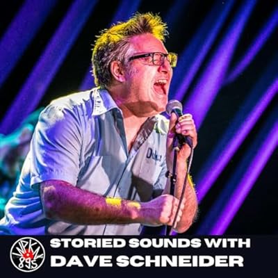 Storied Sounds with Dave Schneider