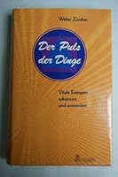 Der Puls der Dinge. Vitale Energien erkennen und anwenden 3762603626 Book Cover