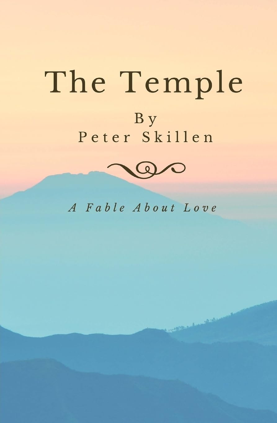 The Temple: A fable about love By Peter Skillen