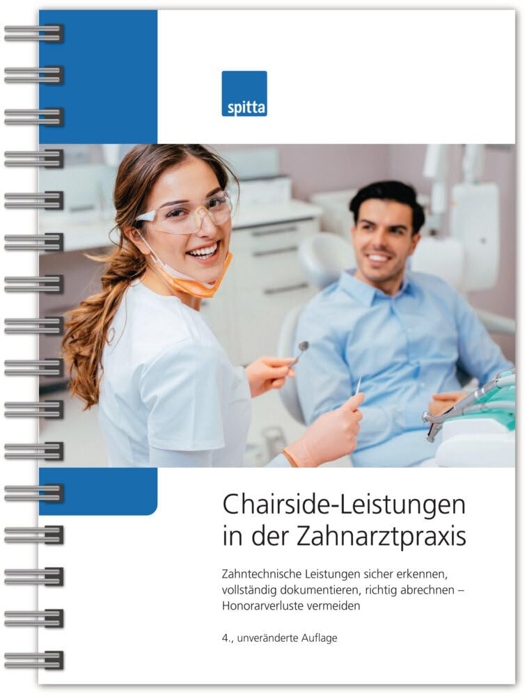 Chairside-Leistungen in der Zahnarztpraxis: Zahntechnische Leistungen sicher erkennen, vollständig dokumentieren, sicher abrechnen – Honorarverluste vermeiden