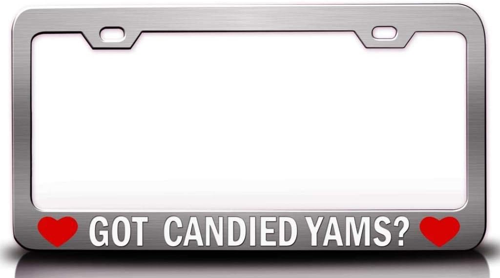 GOT Candied YAMS? Food Vegetable Fruit Metal Car SUV Truck License Plate Frame Ch i45