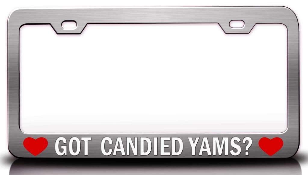 GOT Candied YAMS? Food Vegetable Fruit Metal Car SUV Truck License Plate Frame Ch i45