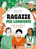  Ragazze per l\'ambiente. Storie di scienziate e di ecologia
