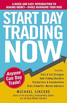 Paperback Start Day Trading Now: A Quick and Easy Introduction to Making Money While Managing Your Risk Book