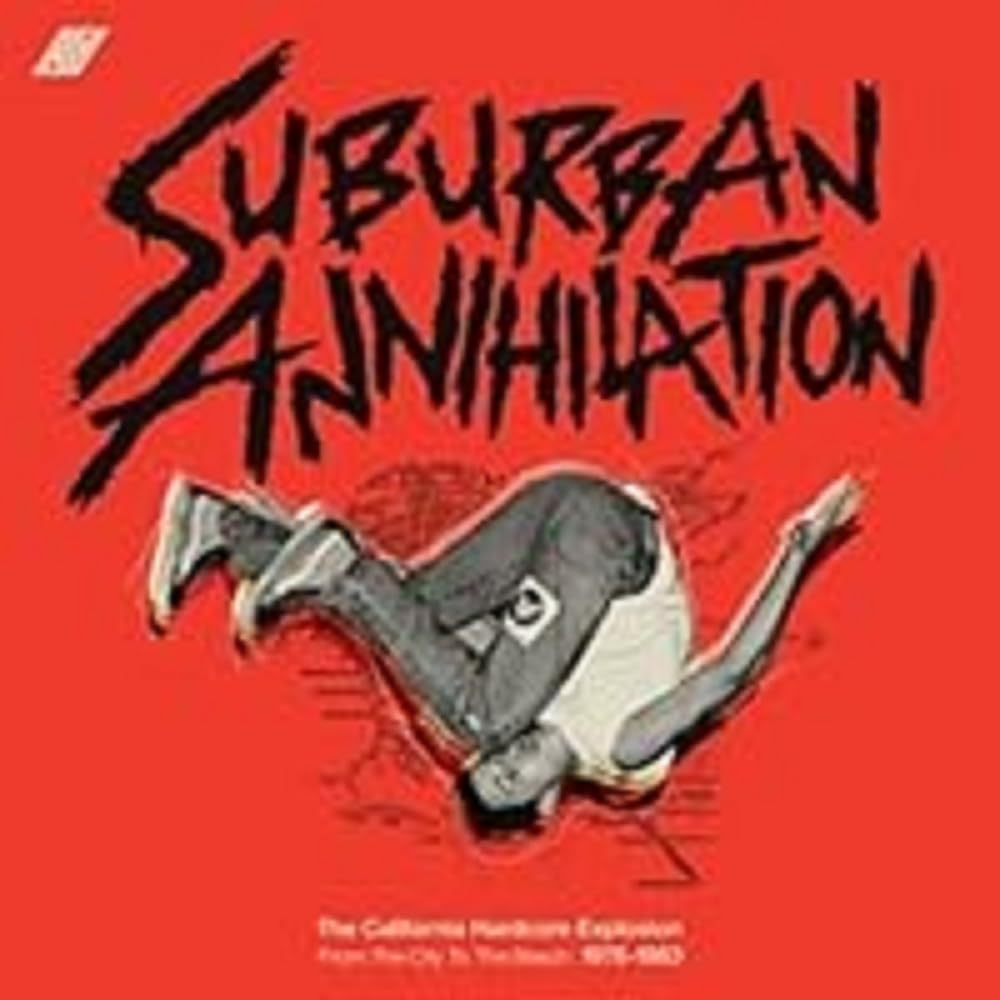 Suburban Annihilation - The California Hardcore Explosion: From The City To The Beach: 1978-1983 [VINYL]